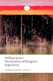 The Varieties of Religious Experience (Oxford Worlds Classics) [Paperback] [2012] William James, Matthew Bradley