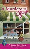 A Murderous Glaze (Clay and Crime Mysteries, No. 1)