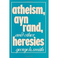 Atheism, Ayn Rand, and other Heresies