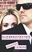 Overprotected at Amazon Books: 51QuPcPR9fL._SL75_