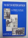 The beat on western Dartmoor : a celebration of 150 years of the policing of Tavistock