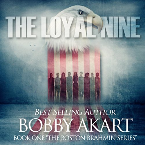 The Loyal Nine: The Boston Brahmin Series, Book 1