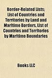 Border-Related Lists: List of Countries and Territories by Land and Maritime Borders, List of Countries and Territories by Maritime Boundari-