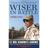 Wiser in Battle: A Soldier's Storyvon "Ricardo S. Sanchez"