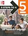 Book 5 Steps to a 5 AP Spanish Language, 2008-2009 (5 Steps to a 5 on the Ap Spanish Language Exam)