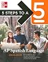 5 Steps to a 5 AP Spanish Language, 2008-2009 (5 Steps to a 5 on the Ap Spanish Language Exam)