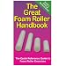 The Great Foam Roller Handbook