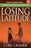 Losing Latitude Part 2: The Past Comes Back to Haunt Us