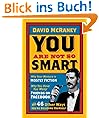 You Are Not So Smart: Why Your Memory is Mostly Fiction, Why You Have Too Many Friends on Facebook, and 46 Other Ways You're Deluding Yourself.
