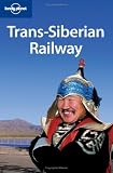 Trans-Siberian Railway (Lonely Planet Trans-Siberian Railway)