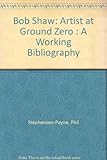 Bob Shaw : artist at ground zero : a working bibliography