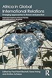 Africa in global international relations : emerging approaches to theory and practice