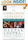 The Chopra Center Cookbook: Nourishing Body and Soul