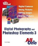 Sams Teach Yourself Digital Photography and Photoshop Elements 3 All in One