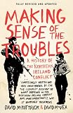 Making sense of the troubles : a history of the Northern Ireland conflict