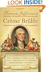 Thomas Jefferson's Creme Brulee: How...
