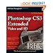 Photoshop CS3 Extended Video and 3D Bible