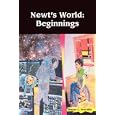 Newt's World: Beginnings