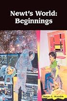 Newt's World: Beginnings