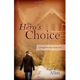 The Hero's Choice: Living From the Inside Out