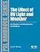 Book The Effect of UV Light and Weather: On Plastics and Elastomers, 2nd Edition (Pdl Handbook)