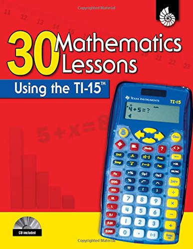30 mathematics lessons using the ti 15 ti graphing calculator strategies
