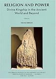 Religion and power : divine kingship in the ancient world and beyond