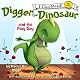 Digger the Dinosaur and the Play Day: My First I Can Read