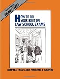 How to Do Your Best on Law School Exams