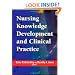 Nursing Knowledge Development and Clinical Practice: Opportunities and Directions