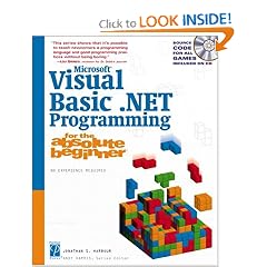Microsoft Visual Basic .NET Programming for the Absolute Beginner Microsoft Visual Basic .NET Programming for the Absolute Beginner