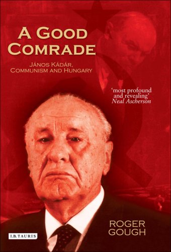 A Good Comrade: Janos Kadar, Communism and Hungary under Former Soviet Republics & Siberia in The Books Store