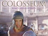 Colosseum - Rome's Arena of Death