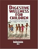 Digestive Wellness for Children: How to Strengthen the Immune System and Prevent Disease Through Healthy Digestion: Easyread Super Large 20pt Edition