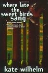 Where Late the Sweet Birds Sang