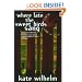 Where Late The Sweet Birds Sang: A Novel