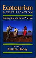 Ecotourism and Certification: Setting Standards in Practice