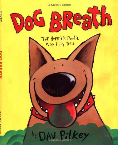 Dog Breath!: The Horrible Trouble With Hally Tosis