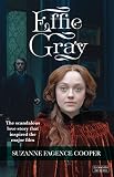 Effie Gray : the passionate lives of Effie Gray, Ruskin and Millais