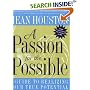 A Passion for the Possible: A Guide to Realizing Your True Potential
