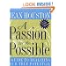 A Passion for the Possible: A Guide to Realizing Your True Potential