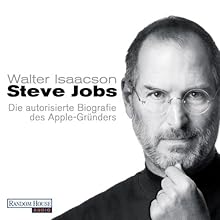 Steve Jobs: Die autorisierte Biografie des Apple-Gründers Hörbuch von Walter Isaacson Gesprochen von: Frank Arnold