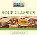 Knack Soup Classics: Chowders, Gumbos, Bisques, Broths, Stocks, and Other Delicous Soups (Knack: Make It easy)