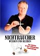 Nichtraucher werden und bleiben - Das Effektive Stop-Smoking-coaching