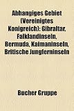 Abh�ngiges Gebiet (Vereinigtes K�nigreich): Gibraltar, Falklandinseln, Bermuda, Kanalinseln, Kaimaninseln, Britische Jungferninseln, Isle of Man, ... Pitcairninseln, Britische �berseegebiete