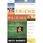 Friend Raising: Building A Missionary Support Team That Lasts by  Betty Barnett and Loren Cunningham