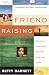 Books : Friend Raising: Building A Missionary Support Team That Lasts