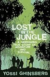 Lost in the Jungle: A Harrowing True Story of Adventure and Survival