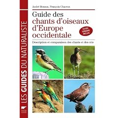 Guide des chants d'oiseaux d'Europe Occidentale : Description et comparaison des chants et des cris