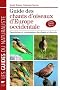 Guide des chants d'oiseaux d'Europe Occidentale : Description et comparaison des chants et des cris